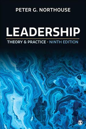 Leadership: Theory and Practice, 9th ed. by Peter G. Northouse