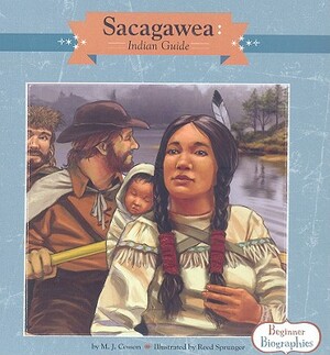 Sacagawea: Indian Guide by M. J. Cosson