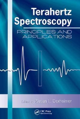 Terahertz Spectroscopy: Principles and Applications by 