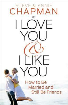 I Love You and I Like You by Steve Chapman, Annie Chapman