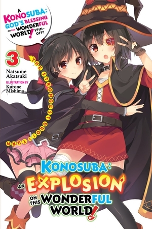 Konosuba: An Explosion on This Wonderful World!, Vol. 3 (light novel): The Strongest Duo!'s Turn by Natsume Akatsuki