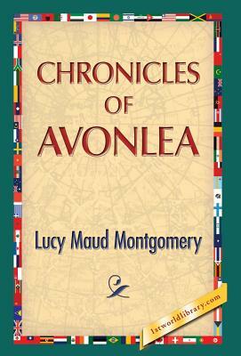 Chronicles of Avonlea by L.M. Montgomery