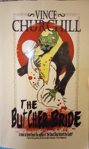 The Butcher Bride by Vince Churchill