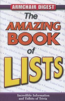 The Amazing Book of Lists: Incredible Information and Tibits of Trivia (Armchair Digest) by Publications International Ltd, Helen Davies