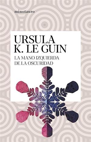 La mano izquierda de la oscuridad by Ursula K. Le Guin