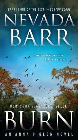 Burn (Anna Pigeon Mysteries, Book 16): A spellbinding mystery of New Orleans by Nevada Barr, Nevada Barr