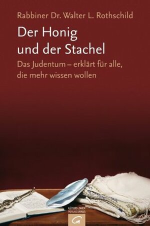 Der Honig und der Stachel: Das Judentum - erklärt für alle, die mehr wissen wollen (German Edition) by Walter Rothschild