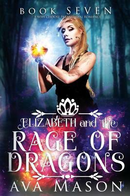 Elizabeth and the Rage of Dragons: A Why Choose Paranormal Romance by Ava Mason