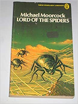 Lord Of The Spiders by Michael Moorcock