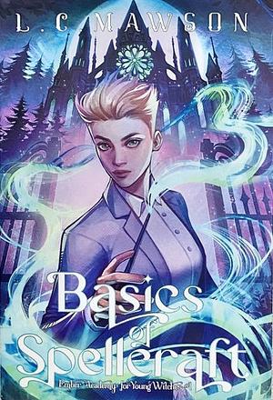 Basics of Spellcraft by L.C. Mawson