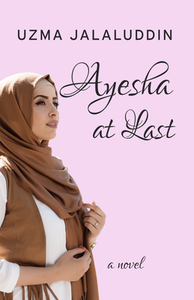 Ayesha at Last by Uzma Jalaluddin