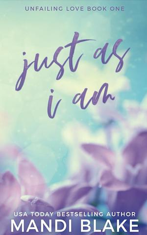 Just As I Am: A Small Town Christian Romance by Mandi Blake