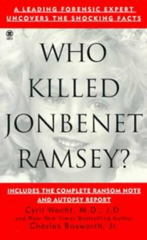 Who Killed Jonbenet Ramsey? by Charles Bosworth Jr.