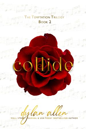 Collide - The Temptation Trilogy Book 2 by Dylan Allen, Dylan Allen