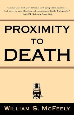 Proximity to Death by William S. McFeely