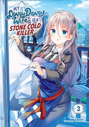 My Lovey-Dovey Wife Is a Stone Cold Killer, Vol. 3 by Donten Kosaka