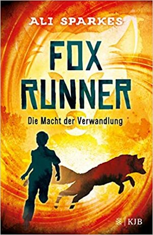 Fox Runner - Die Macht der Verwandlung by Ali Sparkes