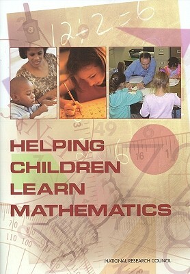Helping Children Learn Mathematics by Center for Education, National Research Council, Division of Behavioral and Social Scienc