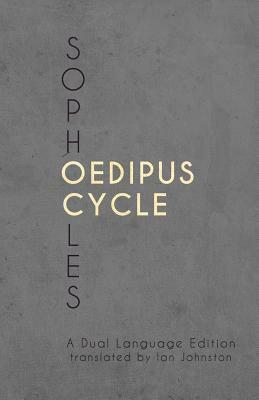 Sophocles' Oedipus Cycle: A Dual Language Edition by 