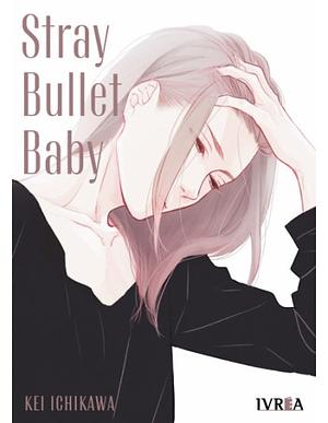 Stray Bullet Baby by Kei Ichikawa