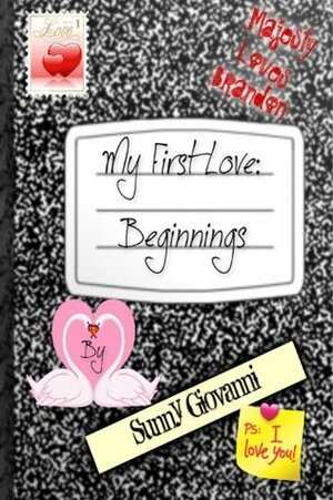 My First Love: Beginnings by Sunny Giovanni