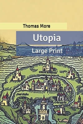 Utopia: Large Print by Thomas More