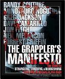 The Grappler's Manifesto: The Guide to Strangling, Torquing, &amp; Bludgeoning Your Way to Victory in The Cage by Lance Freimuth