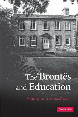 The Brontës and Education by Marianne Thormahlen