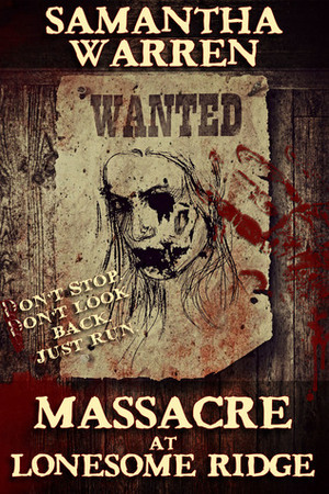 Massacre at Lonesome Ridge by Samantha Warren