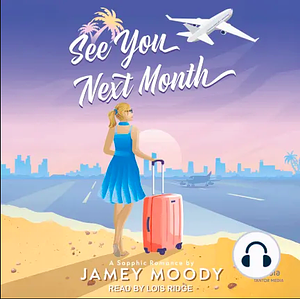 See You Next Month by Jamey Moody