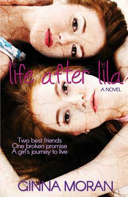 Life After Lila by Ginna Moran