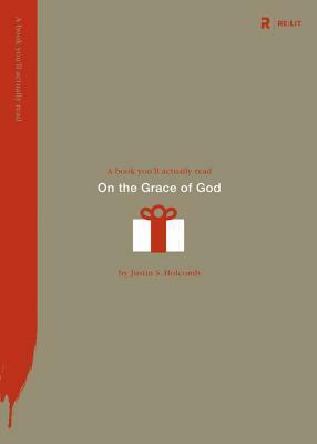 On the Grace of God by Justin S. Holcomb