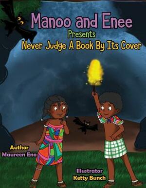 Manao and Enee Presents Never Judge A Book By Its Cover by Maureen Eno