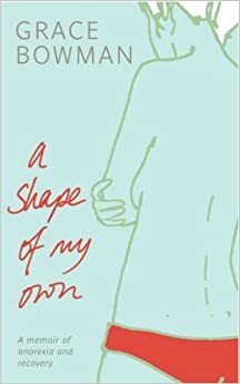 A Shape Of My Own by Grace Bowman