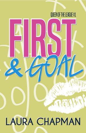 First & Goal by Laura Chapman