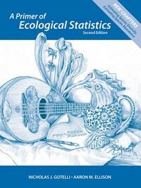 A Primer of Ecological Statistics by Nicholas J. Gotelli, Aaron M. Ellison