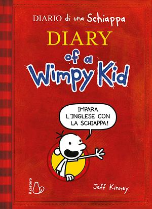 Diary of a Wimpy Kid. Impara l'inglese con la Schiappa! by Jeff Kinney