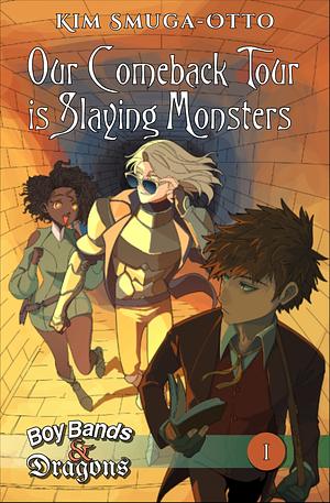 Our Comeback Tour is Slaying Monsters by Kim Smuga-Otto