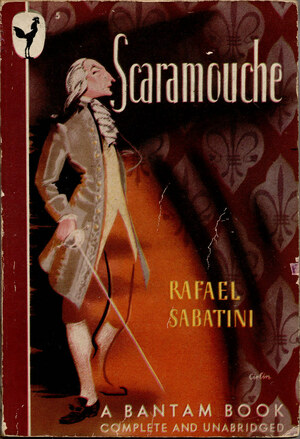Scaramouche : a romance of the French Revolution by Rafael Sabatini