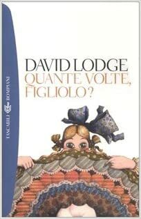 Quante volte, figliolo? by David Lodge