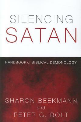 Silencing Satan by Peter G. Bolt, Sharon Beekmann