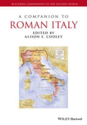 A Companion to Roman Italy by Alison Cooley