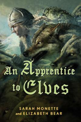An Apprentice to Elves by Elizabeth Bear, Sarah Monette