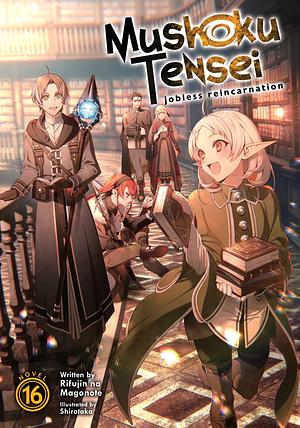 Mushoku Tensei: Jobless Reincarnation Vol. 16 by Rifujin na Magonote