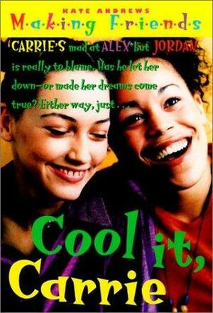 Cool It, Carrie by Kate Andrews