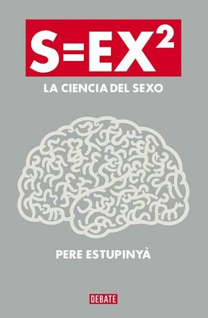 S=EX2: La ciencia del sexo by Pere Estupinyà