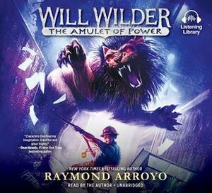 The Amulet of Power by Raymond Arroyo