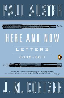 Here and Now: Letters 2008-2011 by J.M. Coetzee, Paul Auster