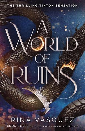  A World of Ruins by Rina Vasquez, Rina Vasquez, Miss Rina Vasquez