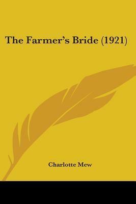 The Farmer's Bride (1921) by Charlotte Mew